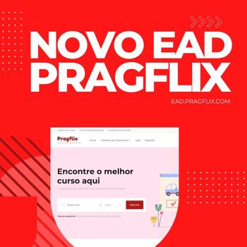 Lançamento do novo EAD Pragflix